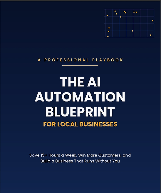 THE AI AUTOMATION BLUEPRINT FOR LOCAL BUSINESSES