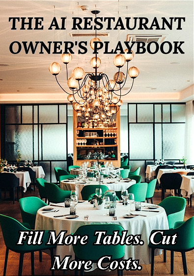 THE AI RESTAURANT OWNER'S PLAYBOOK: Save Time, Cut Costs, and Fill More Tables Using AI Tools Built for Independent Restaurants