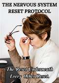 THE NERVOUS SYSTEM RESET PROTOCOL: A 30-Day Plan to Calm an Overloaded Nervous System and Feel Safe in Your Body Again