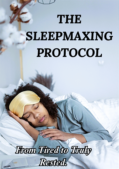 THE SLEEPMAXING PROTOCOL :The Modern Guide to Optimizing Every Variable of Sleep — From Falling Asleep Faster to Waking Up Restored